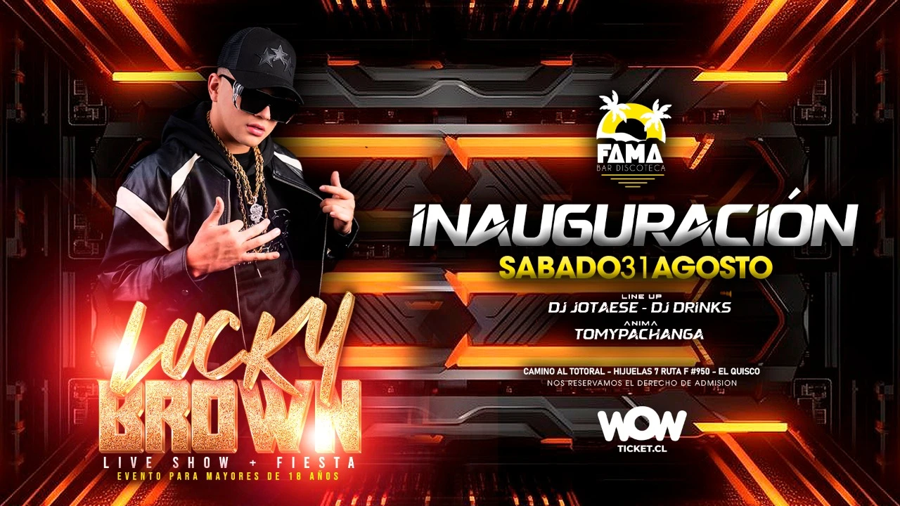 Inauguración Fama Discoteca - Lucky Brown Live Show + Fiesta