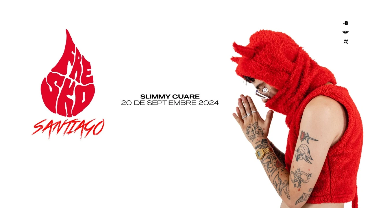 FRESKO - SLIMMY CUARE DE VUELTA EN CHILE [20 DE SEPTIEMBRE +18]